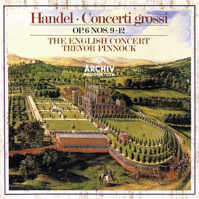 Handel: Concerto grosso in A Major, Op. 6, No. 11 HWV 329 - IV. Andante/サイモン・スタンデイジ／エリザベス・ウィルコック／アントニー・プリース／Robert Woolley／トレヴァー・ピノック／イングリッシュ・コンサート