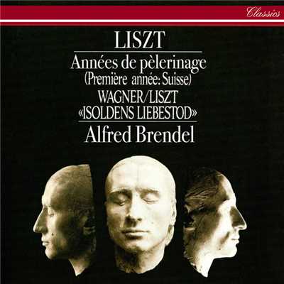 Liszt: Annees de pelerinage: Premiere annee - Suisse/アルフレッド・ブレンデル