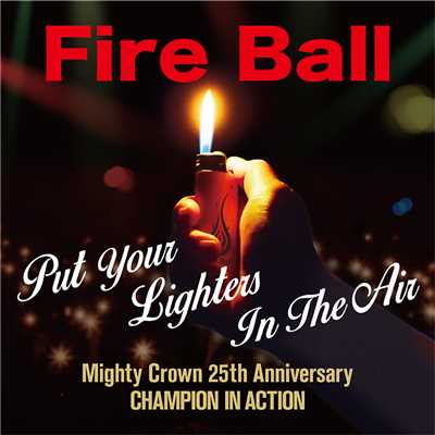シングル/Put Your Lighters In The Air/Fire Ball