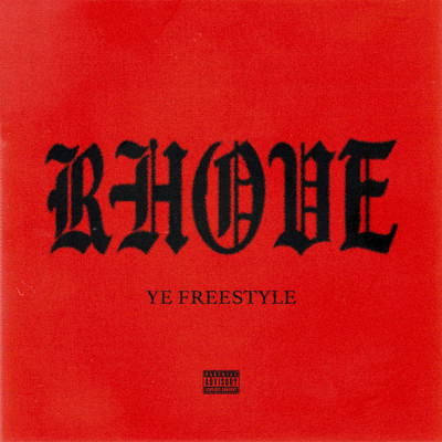 シングル/YE FREESTYLE (Explicit)/Rhove