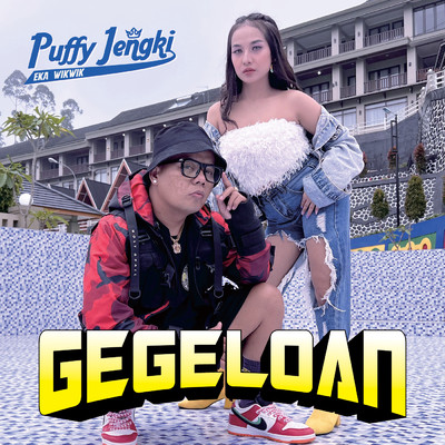 シングル/GEGELOAN (featuring Eka Wik Wik)/Puffy Jengki