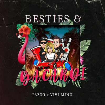 Besties & Bacardi/Pazoo／Vivi Minu