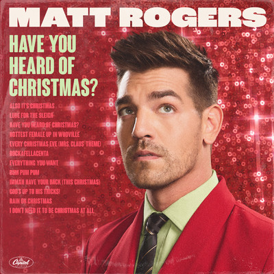 I Don't Need It To Be Christmas At All/Matt Rogers