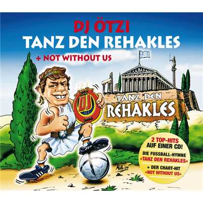 Tanz Den Rehakles／Not Without Us/DJ Otzi