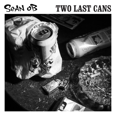 Two Last Cans (Explicit)/Sean OB
