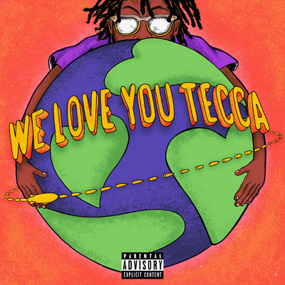 アルバム/We Love You Tecca (Explicit)/リル・テッカ