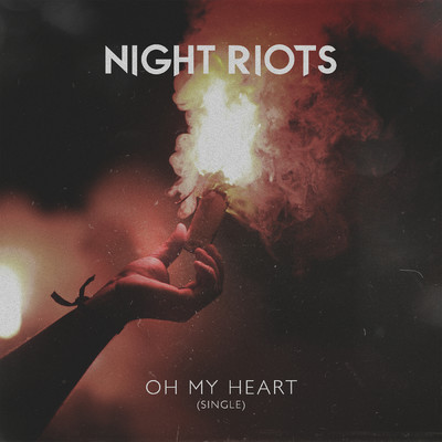 シングル/Oh My Heart/Night Riots