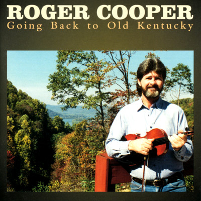 Going Back To Old Kentucky/Roger Cooper