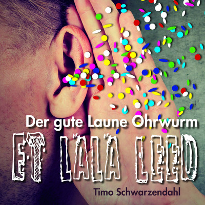 Et Lala Leed (Der Gute Laune Ohrwurm)/Timo Schwarzendahl
