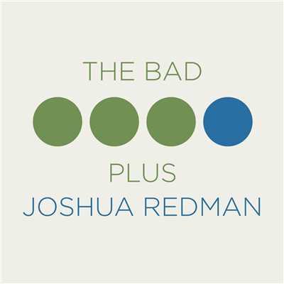 アルバム/The Bad Plus Joshua Redman/Joshua Redman, The Bad Plus