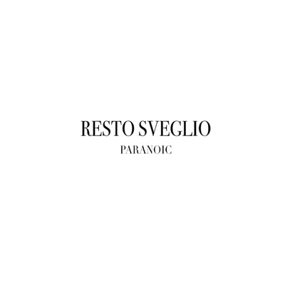 Resto Sveglio/Paranoic & Last