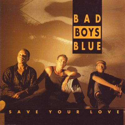 Save Your Love (Instrumental)/Bad Boys Blue