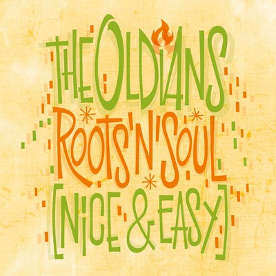 Roots 'N' Soul (Nice & Easy)/THE OLDIANS