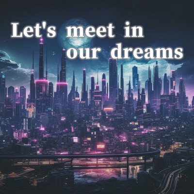 Let's meet in our dreams(Remastered 2024)/Makoto