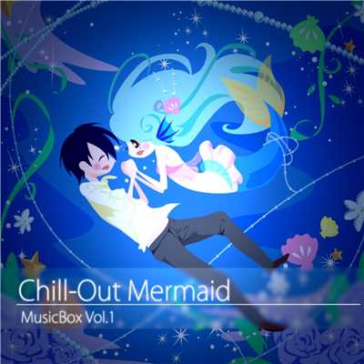 Chill Out Mermaid MusicBox Vol.1/Mermaid