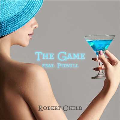シングル/The Game (Radio No Rap) [feat. Pitbull]/Robert Child