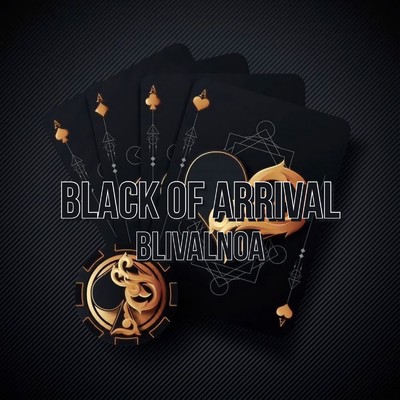 BLACK OF ARRIVAL/BLIVALNOA