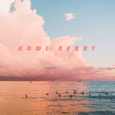シングル/Good Life/Kawl Berry