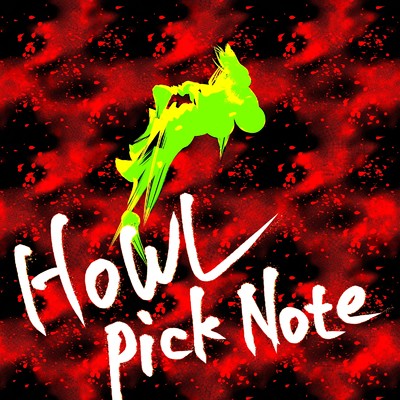 HOWL/Pick Note