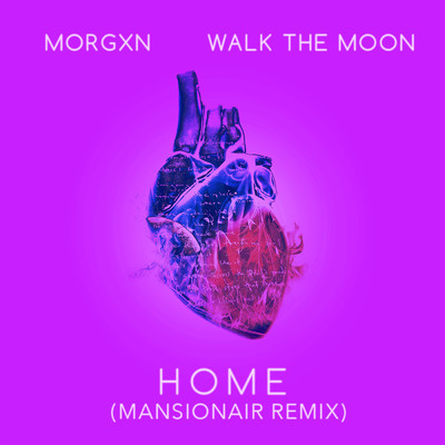 シングル/home (featuring WALK THE MOON／Mansionair remix)/morgxn
