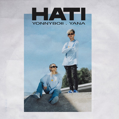 HATI/YANA／Yonnyboii
