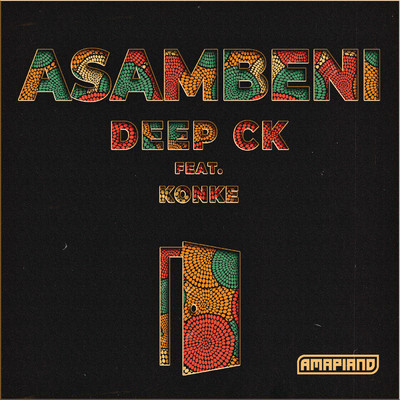 Asambeni (featuring Konke)/Deep CK