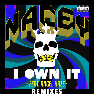 シングル/I Own It (Explicit) (featuring Angel Haze／ThankYouX Remix)/Nacey