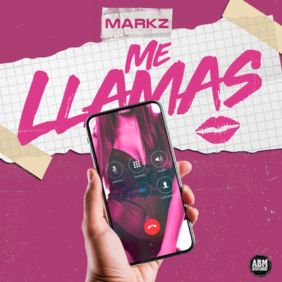 Me Llamas/Markz