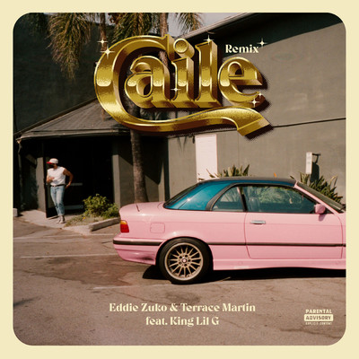 Caile (Explicit) (featuring King Lil G／Remix)/Eddie Zuko／テラス・マーティン