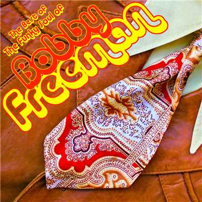 Best Of: The Funky Soul Of Bobby Freeman/ボビー・フリーマン