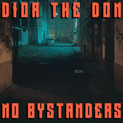 No Bystanders/DiorTheDon