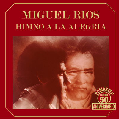 Himno a la alegria (50 Aniversario Remaster)/Miguel Rios