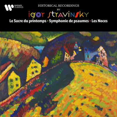アルバム/Stravinsky: Le Sacre du printemps, Symphonie de psaumes & Les Noces/Igor Stravinsky