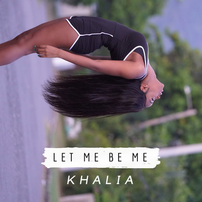 シングル/Let Me Be Me/Khalia