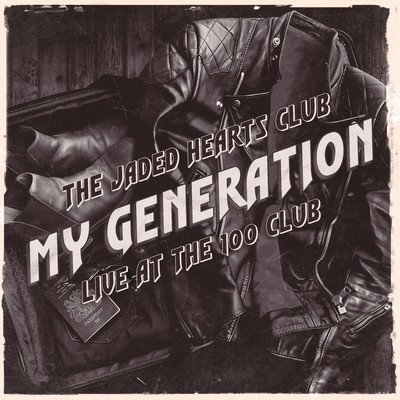 アルバム/My Generation (Live at The 100 Club)/The Jaded Hearts Club