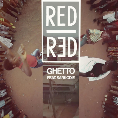 シングル/Ghetto (feat. Sarkodie)/RedRed