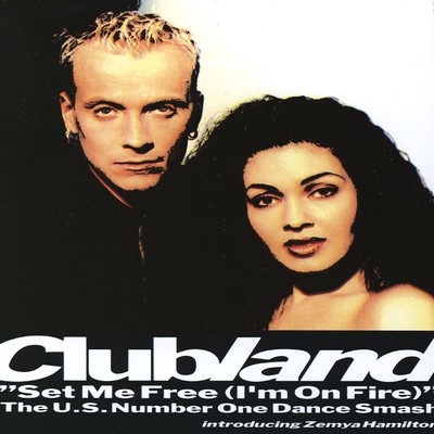 Set Me Free (I'm On Fire)/Clubland