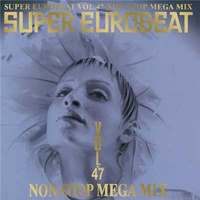 アルバム/SUPER EUROBEAT VOL.47/SUPER EUROBEAT (V.A.)