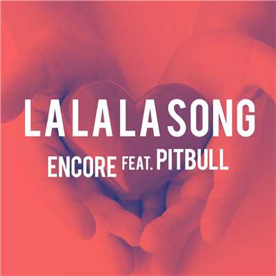 アルバム/La La La Song (feat. Pitbull)/Encore