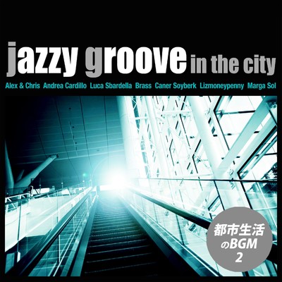 Jazzy Groove in the City - 都市生活のBGM vol.2/Various Artists
