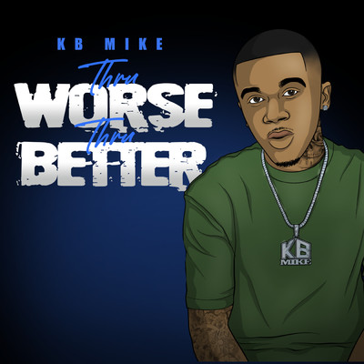 Thru Worse N Thru Better (Clean)/KB Mike