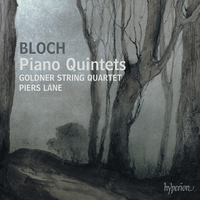 アルバム/Bloch: Piano Quintets Nos. 1 & 2 etc./Goldner String Quartet／ピアーズ・レイン