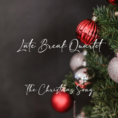 シングル/The Christmas Song/Late Break Quartet