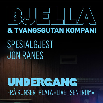 Undergang (featuring Jon Ranes／Live i sentrum)/Stein Torleif Bjella