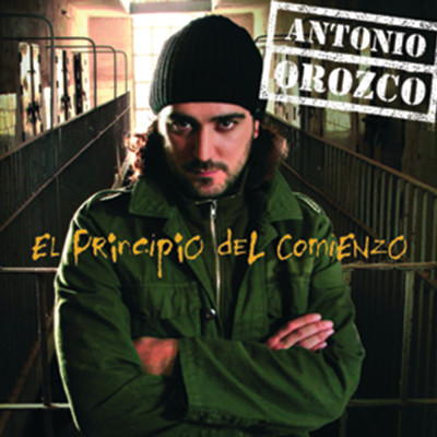 El Principio Del Comienzo/Antonio Orozco