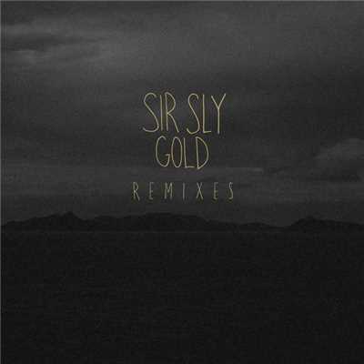 Gold - Remixes/Sir Sly