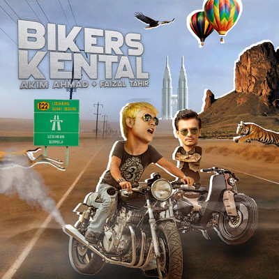 Bikers Kental/Akim Ahmad／Faizal Tahir