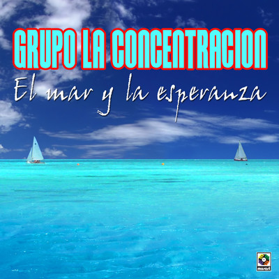 アルバム/El Mar Y La Esperanza/Grupo la Concentracion