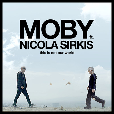 シングル/This Is Not Our World (featuring Indochine／Ce n'est pas notre monde)/モービー