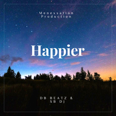 シングル/Happier (feat. SB DJ)/DB BEATZ & Menexsation Production